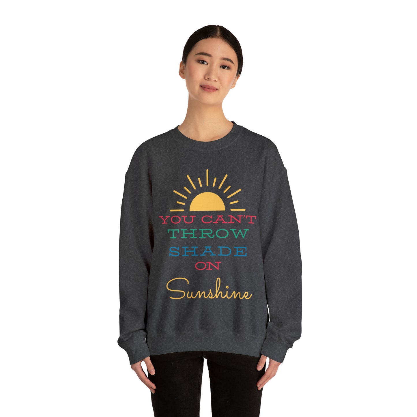 You Can't Throw Shade on Sunshine Crewneck Sweatshirt