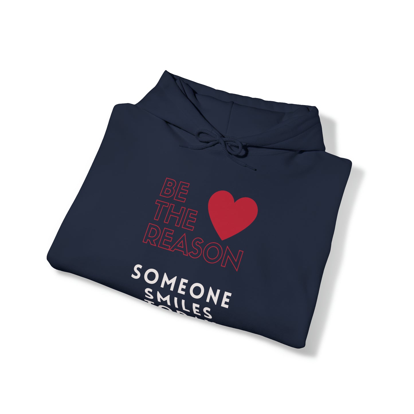 Be the Reason Someone Smiles Today Hooded Sweatshirt