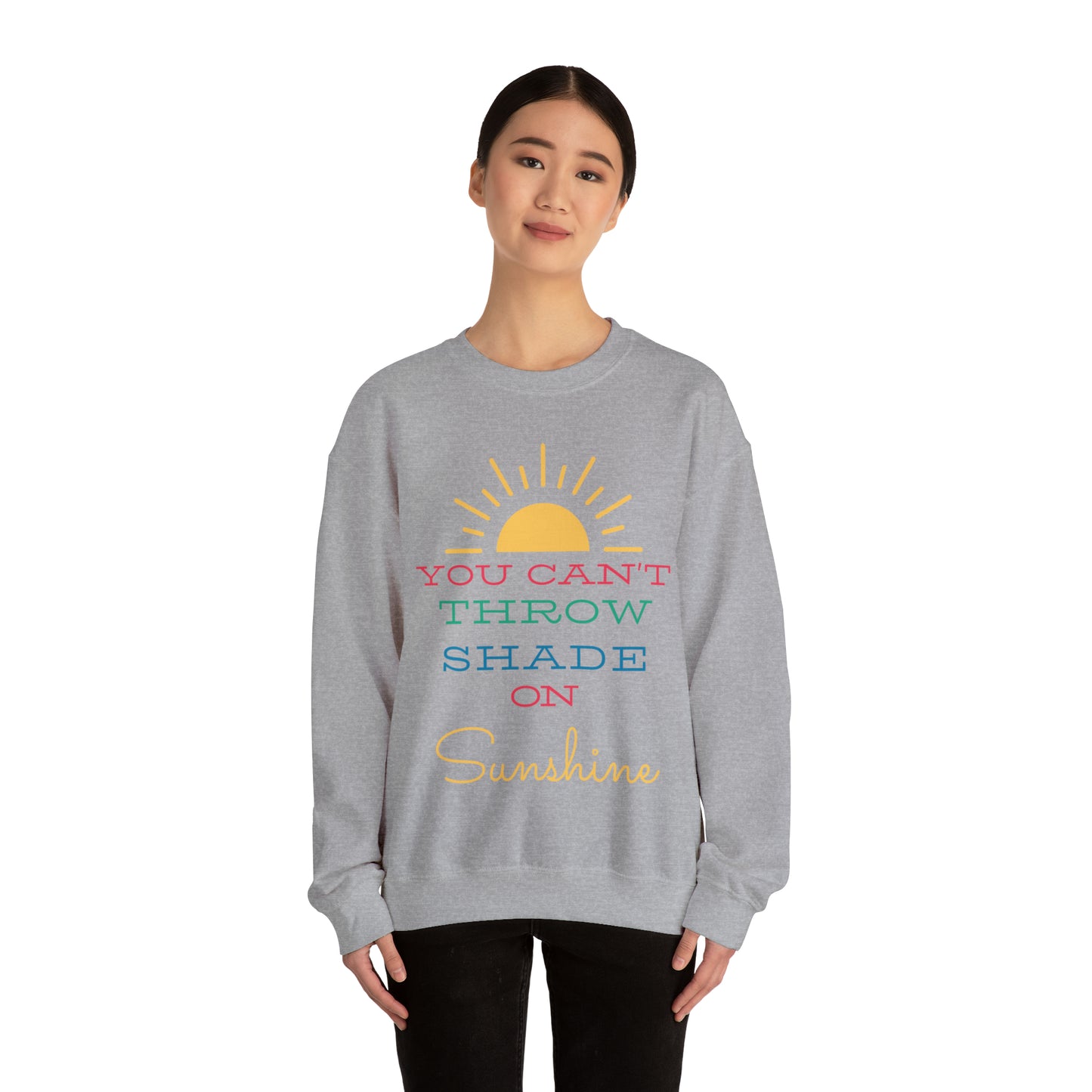 You Can't Throw Shade on Sunshine Crewneck Sweatshirt