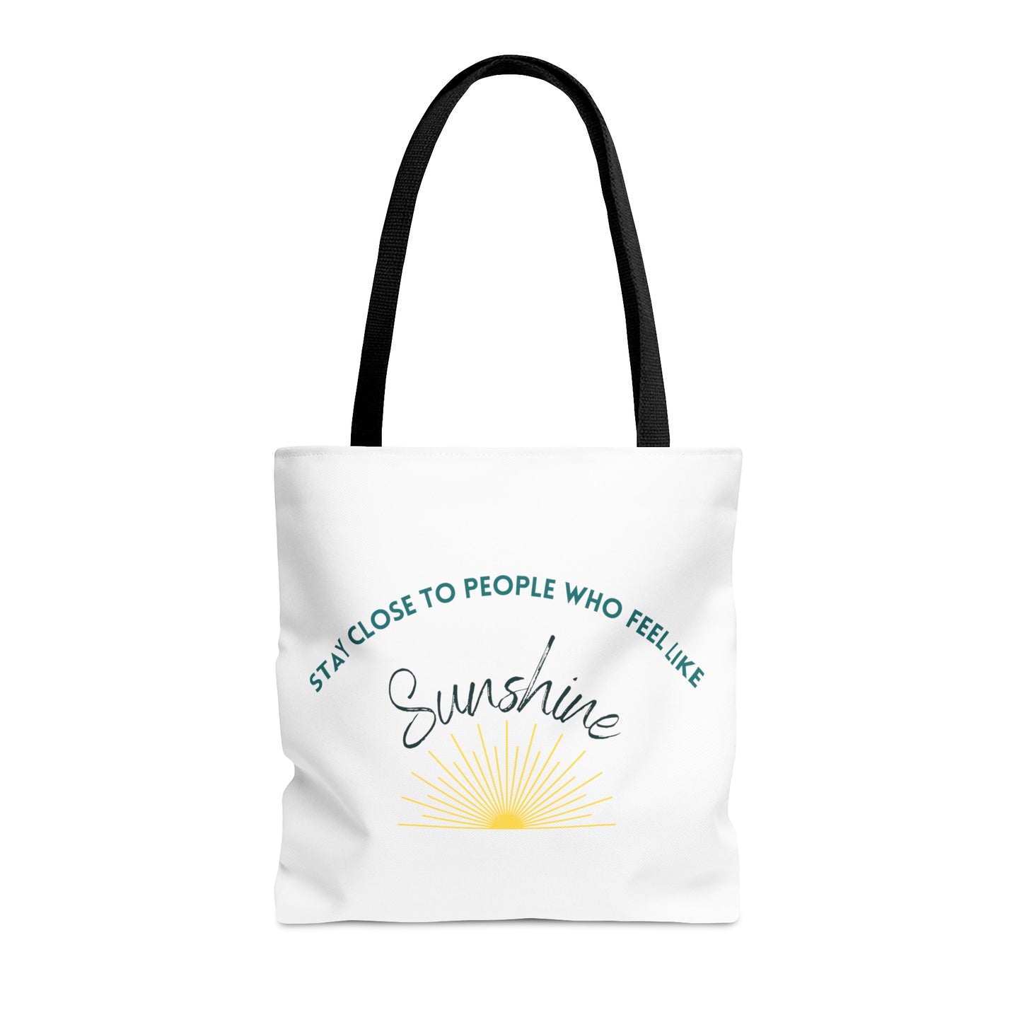 Stay Close to People Who Feel Like Sunshine Tote Bag (AOP)