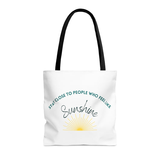 Stay Close to People Who Feel Like Sunshine Tote Bag (AOP)