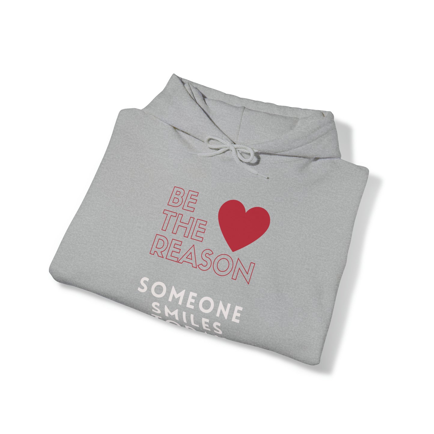 Be the Reason Someone Smiles Today Hooded Sweatshirt