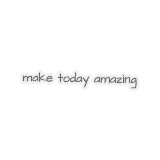 Make Today Amazing Stickers