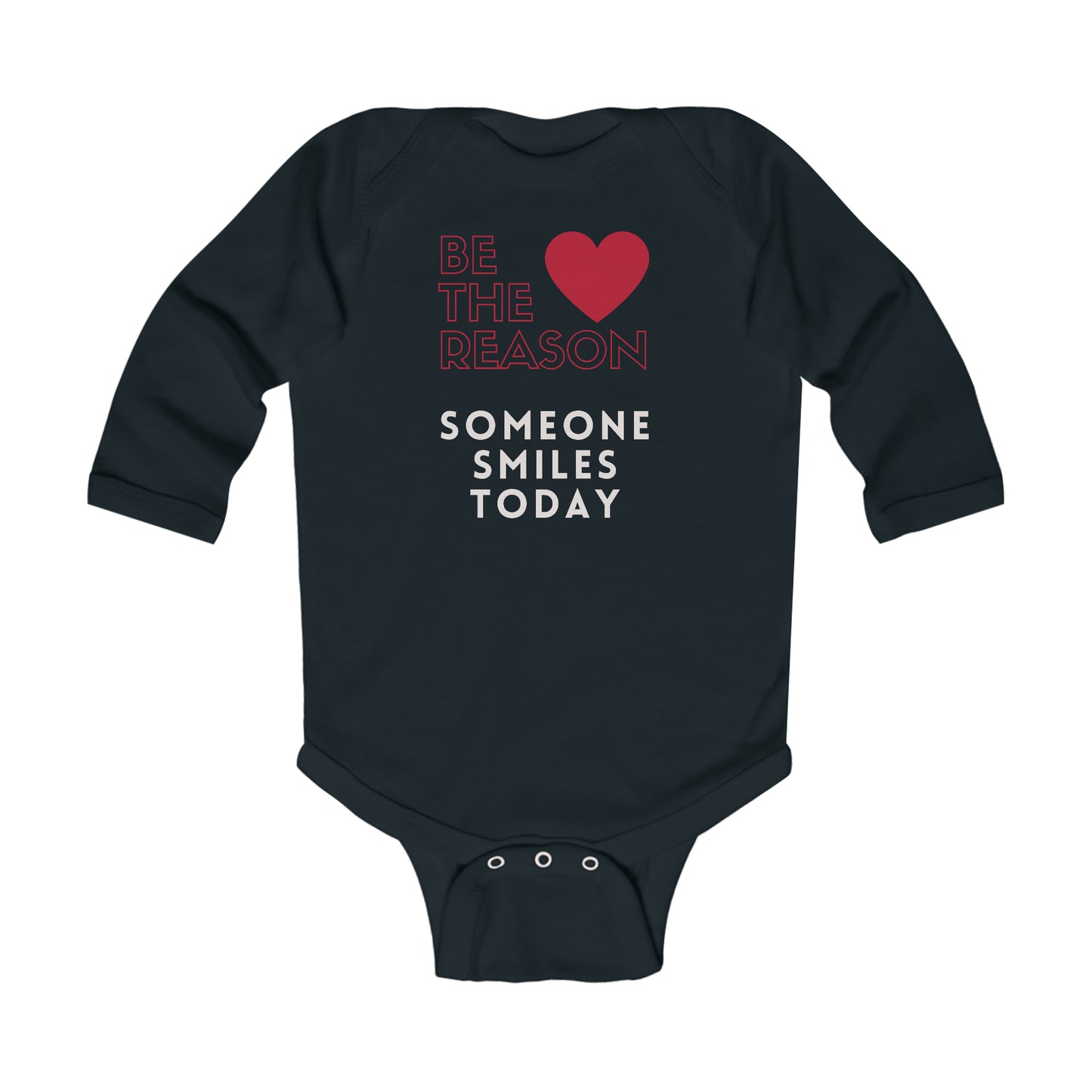 Be The Reason Someone Smiles Today Infant Long Sleeve Bodysuit