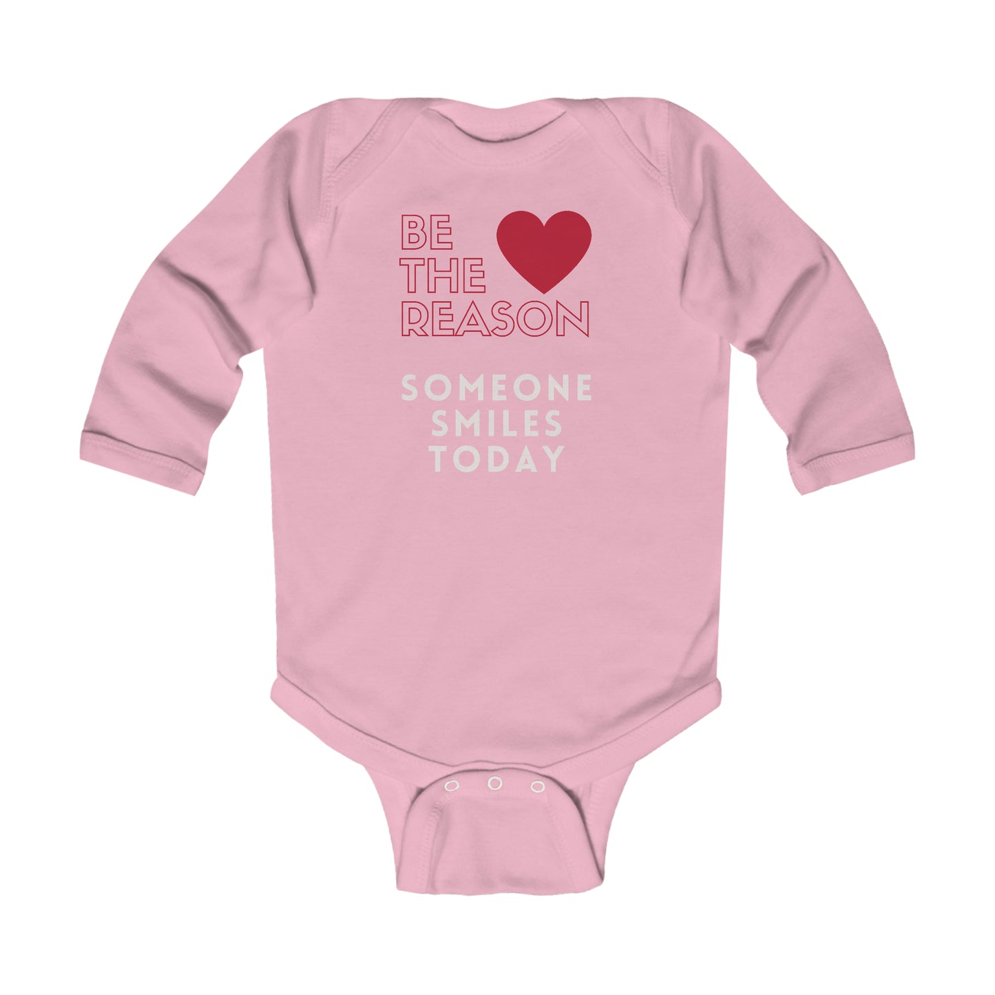 Be The Reason Someone Smiles Today Infant Long Sleeve Bodysuit