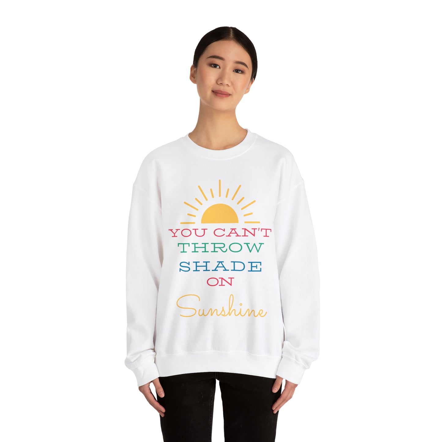 You Can't Throw Shade on Sunshine Crewneck Sweatshirt