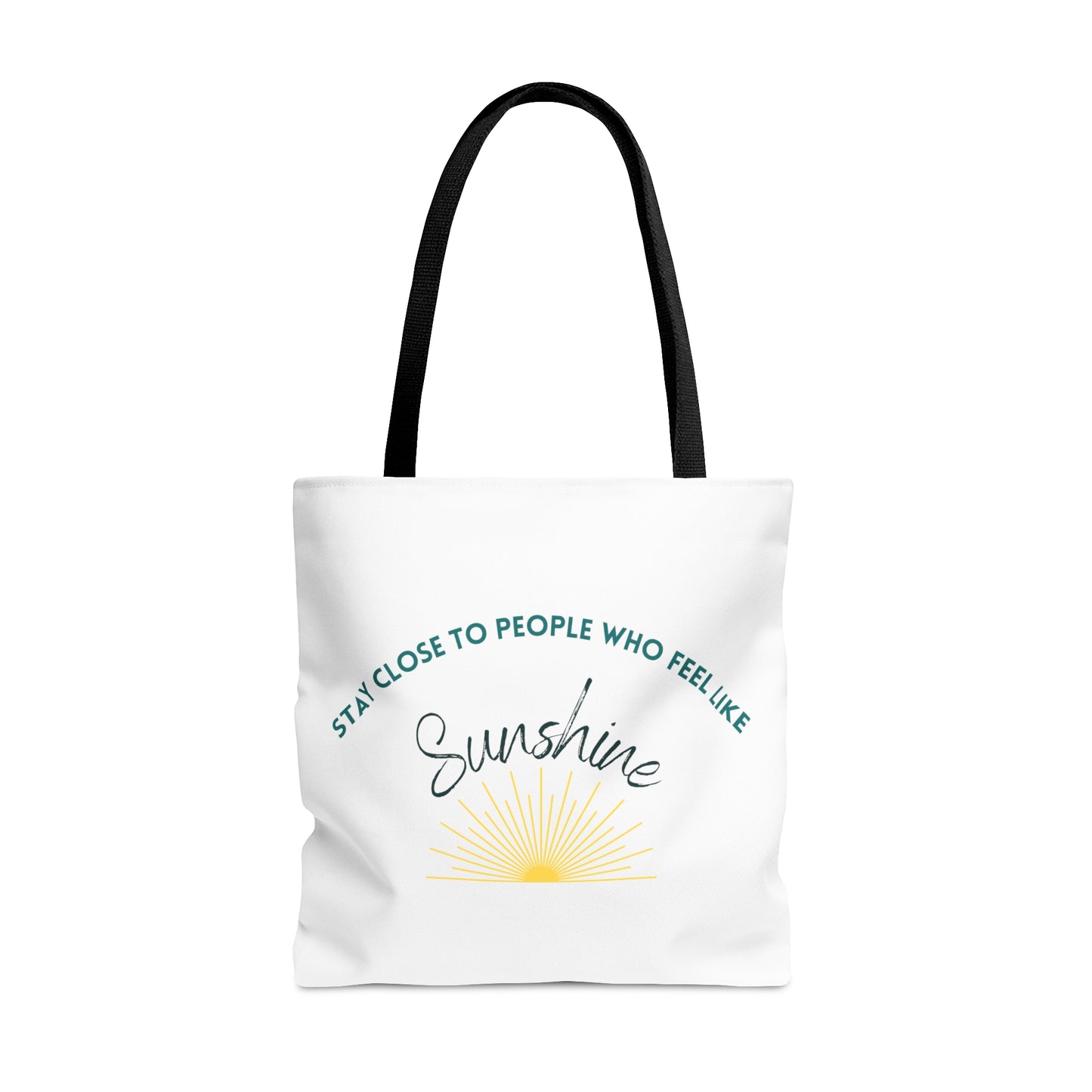 Stay Close to People Who Feel Like Sunshine Tote Bag (AOP)