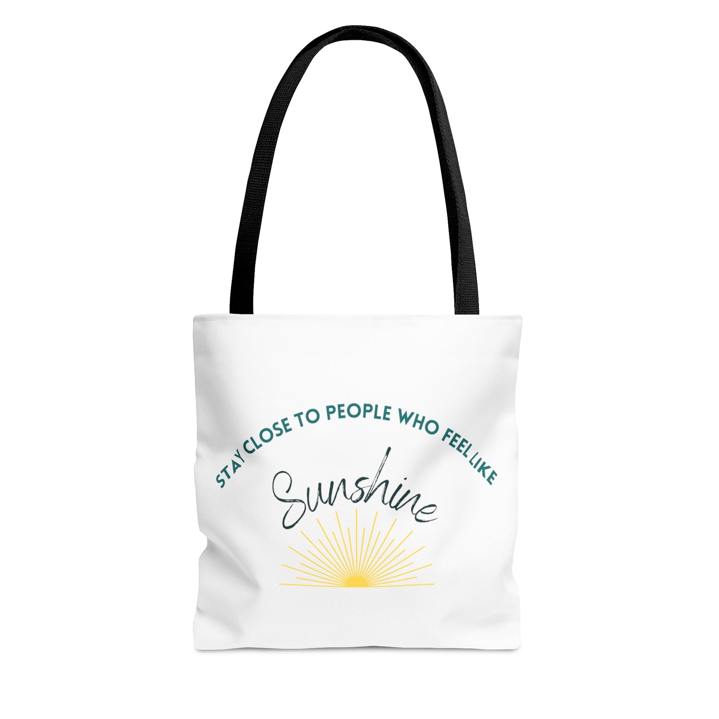 Stay Close to People Who Feel Like Sunshine Tote Bag (AOP)