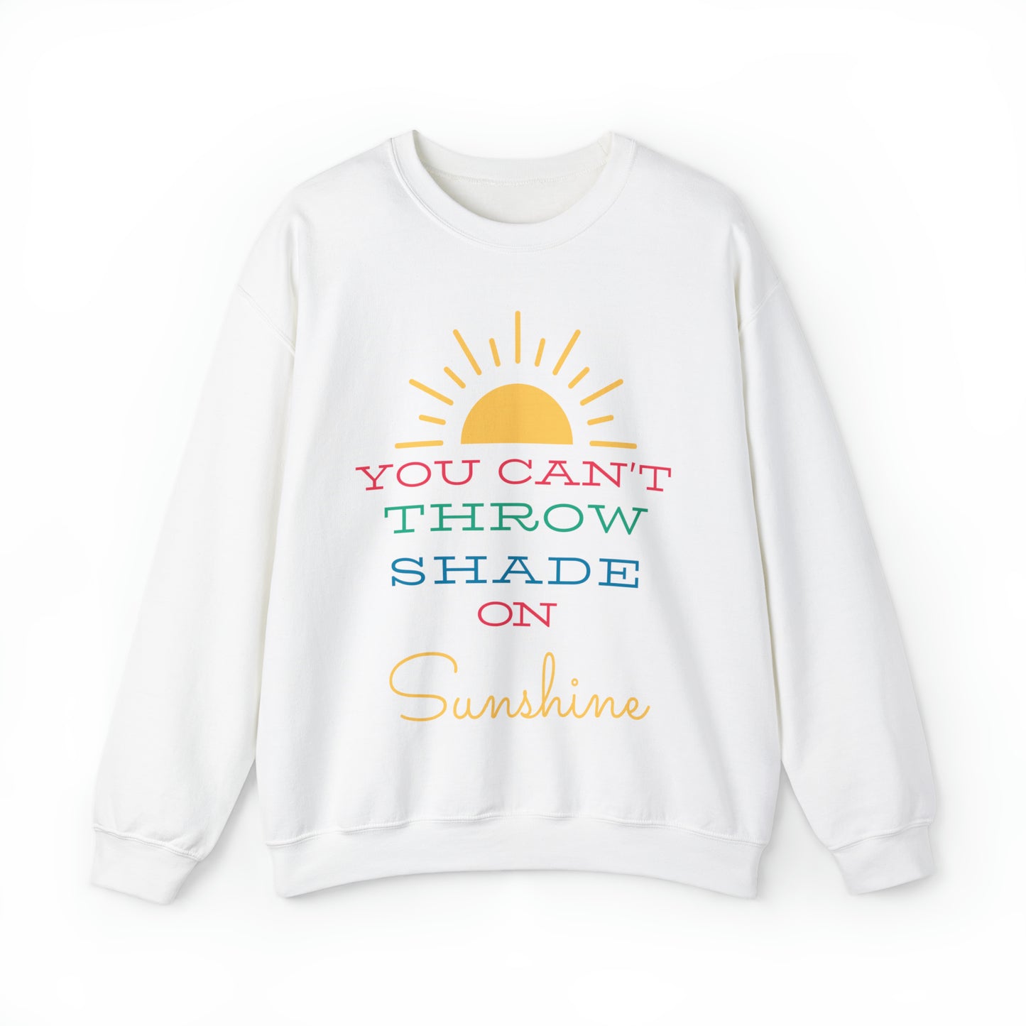 You Can't Throw Shade on Sunshine Crewneck Sweatshirt