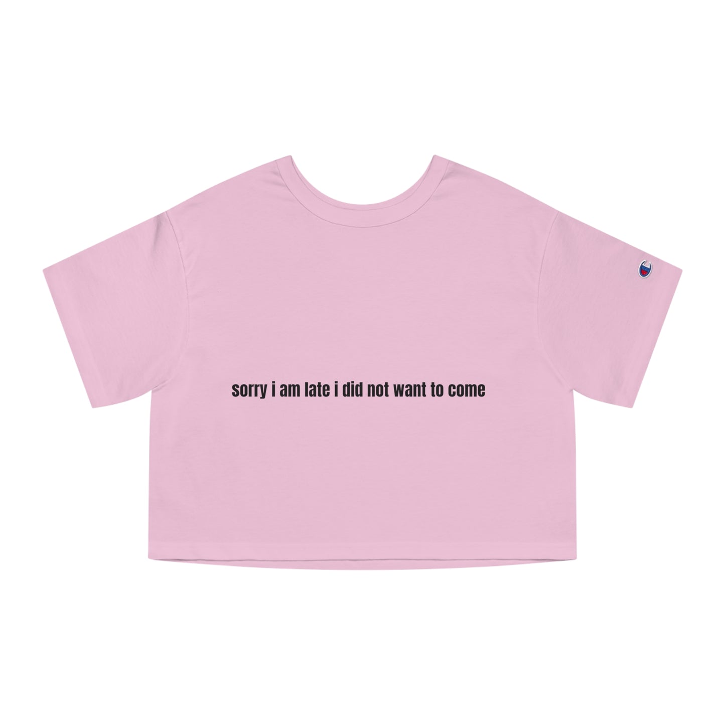 I'm Sorry I am Late I Didn't Want To Come Women's Heritage Cropped T-Shirt